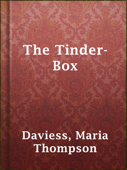 Title details for The Tinder-Box by Maria Thompson Daviess - Available